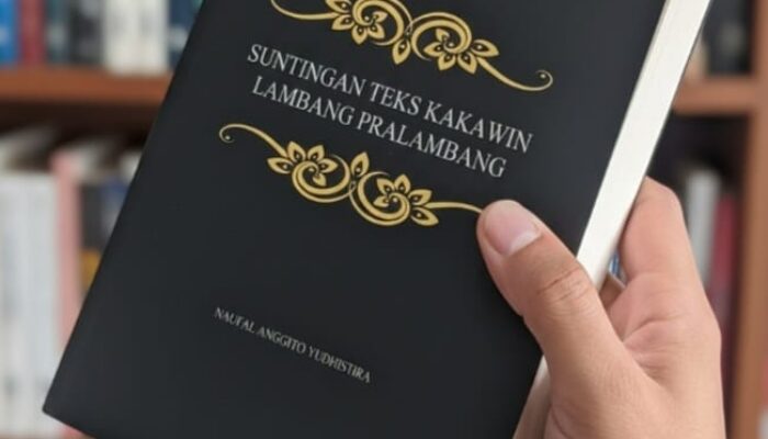 Buku ‘Suntingan Teks Kakawin Lambang Pralambang’ Karya Naufal Anggito Yudhistira, Salah Satu Rujukan Mengkaji Kesusastraan Jawa Kuna-Bali