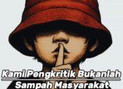 Pengkritik Itu Bukan Sampah Masyarakat, Catatan Kritis Bagi Salah Satu Kepala Daerah