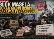 Editorial : Blok Masela Bukan Mesin Bisnis Harapan Pengangguran