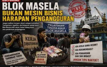 Editorial : Blok Masela Bukan Mesin Bisnis Harapan Pengangguran