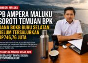 PB Ampera Maluku Desak APH Segera Tindaklanjuti Temuan BPK atas Pengelolaan Dana BOKB Buru Selatan