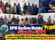 Ketua DPW Nasdem Diduga Lindungi Corneles Tuamain : Sinode GPM Di Prank!!!